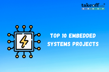 Top 10 Real Time Embedded Systems Projects for Students 2022