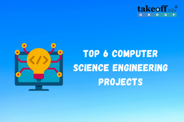 Top 6 Computer Science Engineering Projects