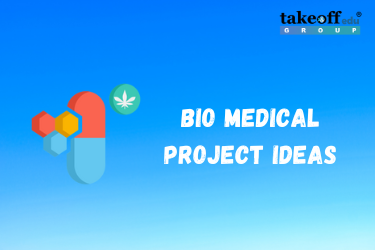 Innovative Bio Medical Project Ideas & Topics 2022