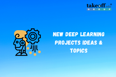 New Deep Learning Projects Ideas & Topics 2022