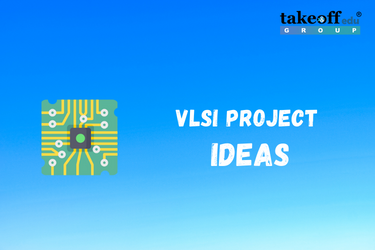 VLSI Project Ideas for Engineering