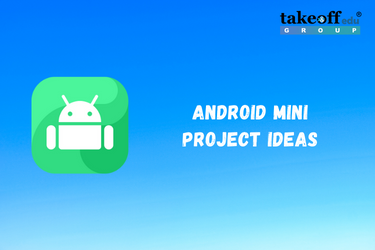 Android Mini Project Ideas