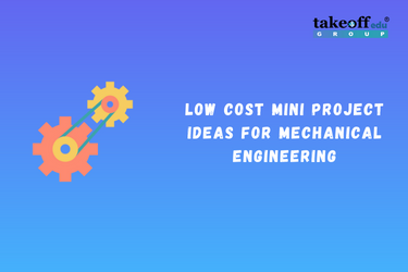Low Cost Mini Project Ideas for Mechanical Engineering