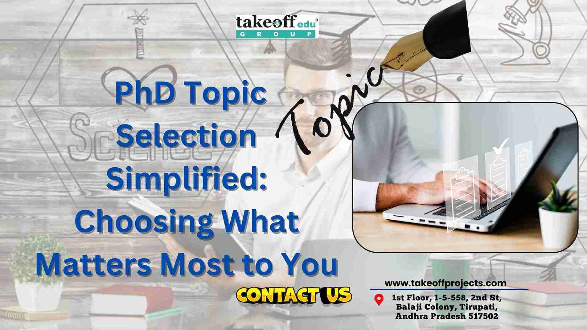  PhD Topic Selection Simplified: Choosing What Matters Most to You