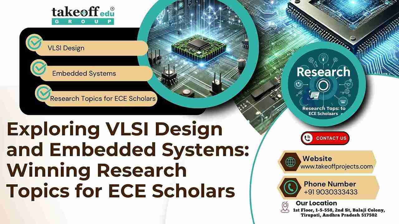 Exploring VLSI Design and Embedded Systems: Winning Research Topics for ECE Scholars