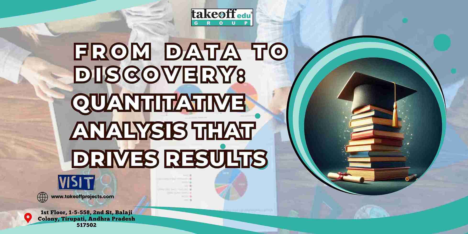 From Data to Discovery: Quantitative Analysis That Drives Results